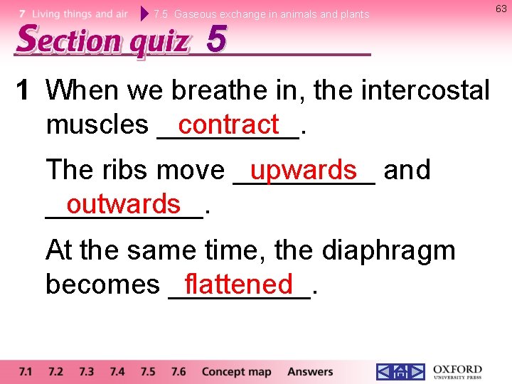 7. 5 Gaseous exchange in animals and plants 5 1 When we breathe in,