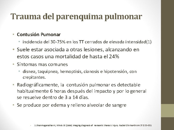 Trauma del parenquima pulmonar • Contusión Pumonar • incidencia del 30 -75% en los