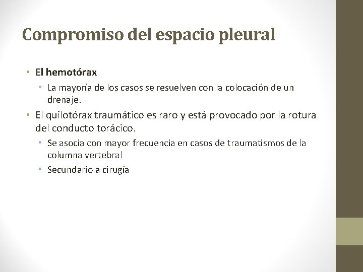 Compromiso del espacio pleural • El hemotórax • La mayoría de los casos se