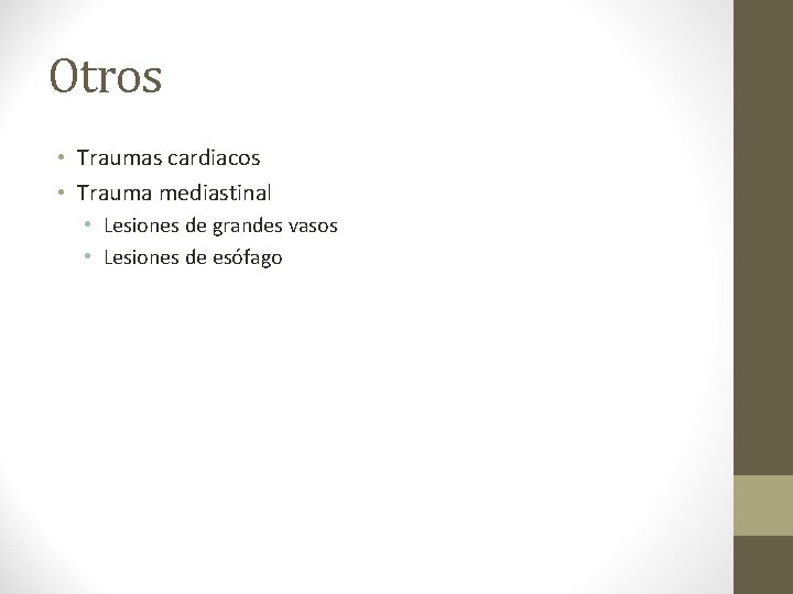 Otros • Traumas cardiacos • Trauma mediastinal • Lesiones de grandes vasos • Lesiones