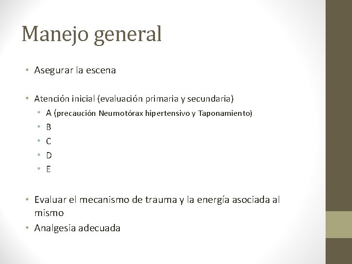 Manejo general • Asegurar la escena • Atención inicial (evaluación primaria y secundaria) •