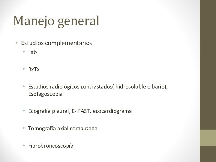 Manejo general • Estudios complementarios • Lab • Rx. Tx • Estudios radiológicos contrastados(