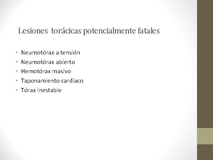 Lesiones torácicas potencialmente fatales • • • Neumotórax a tensión Neumotórax abierto Hemotórax masivo