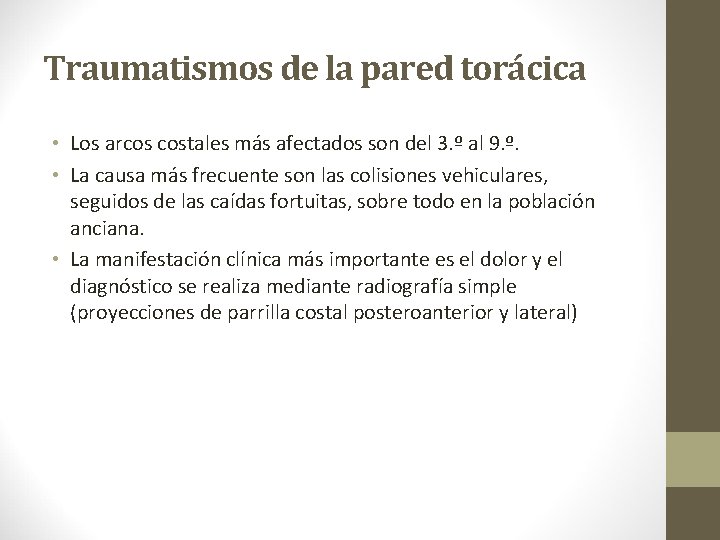 Traumatismos de la pared torácica • Los arcos costales más afectados son del 3.