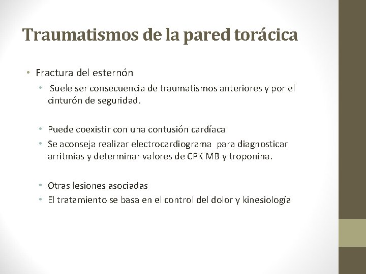 Traumatismos de la pared torácica • Fractura del esternón • Suele ser consecuencia de