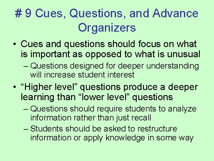 # 9 Cues, Questions, and Advance Organizers • Cues and questions should focus on