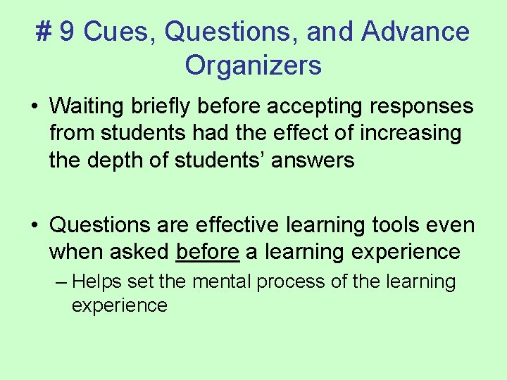 # 9 Cues, Questions, and Advance Organizers • Waiting briefly before accepting responses from