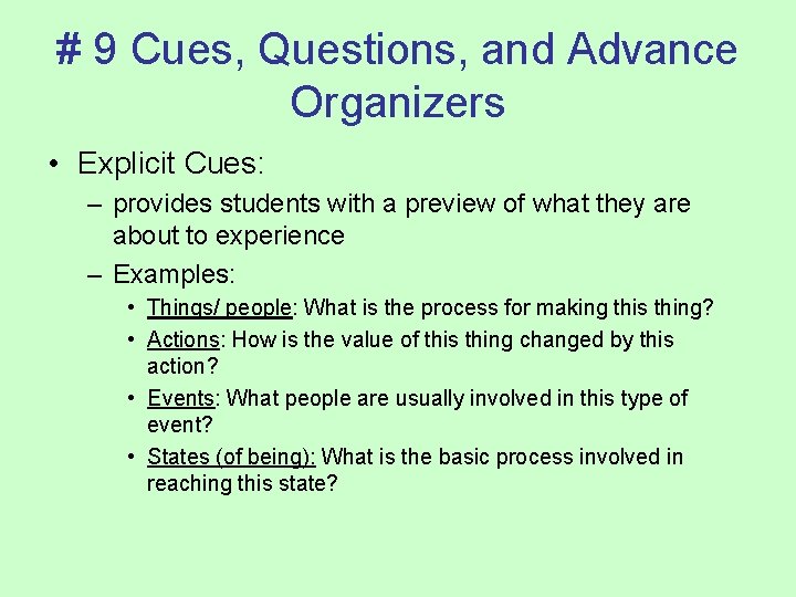 # 9 Cues, Questions, and Advance Organizers • Explicit Cues: – provides students with