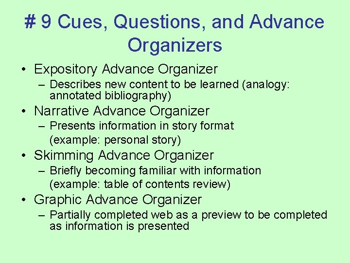 # 9 Cues, Questions, and Advance Organizers • Expository Advance Organizer – Describes new