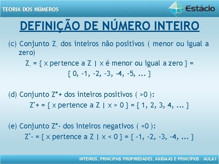 TEORIA DOS NÚMEROS DEFINIÇÃO DE NÚMERO INTEIRO (c) Conjunto Z- dos inteiros não positivos