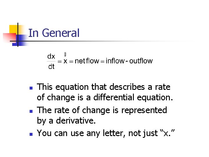 In General n n n This equation that describes a rate of change is