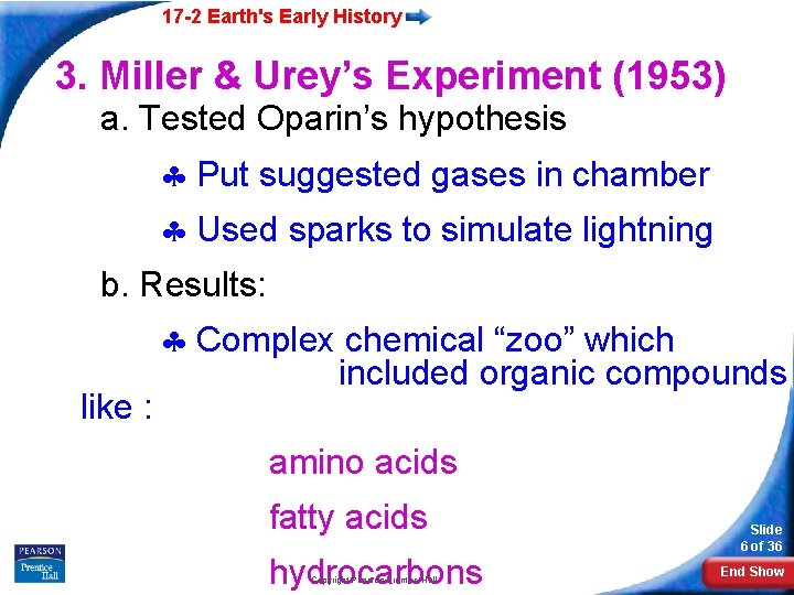 17 -2 Earth's Early History 3. Miller & Urey’s Experiment (1953) a. Tested Oparin’s