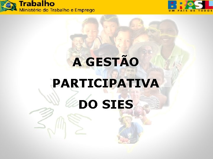 A GESTÃO PARTICIPATIVA DO SIES 