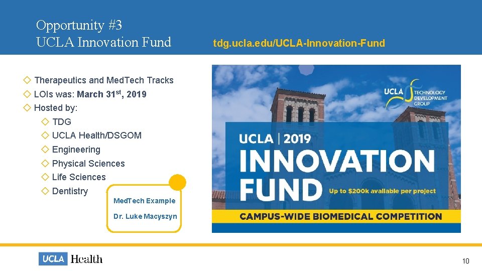 Opportunity #3 UCLA Innovation Fund tdg. ucla. edu/UCLA-Innovation-Fund ◇ Therapeutics and Med. Tech Tracks Opportunity #3 UCLA Innovation Fund tdg. ucla. edu/UCLA-Innovation-Fund ◇ Therapeutics and Med. Tech Tracks