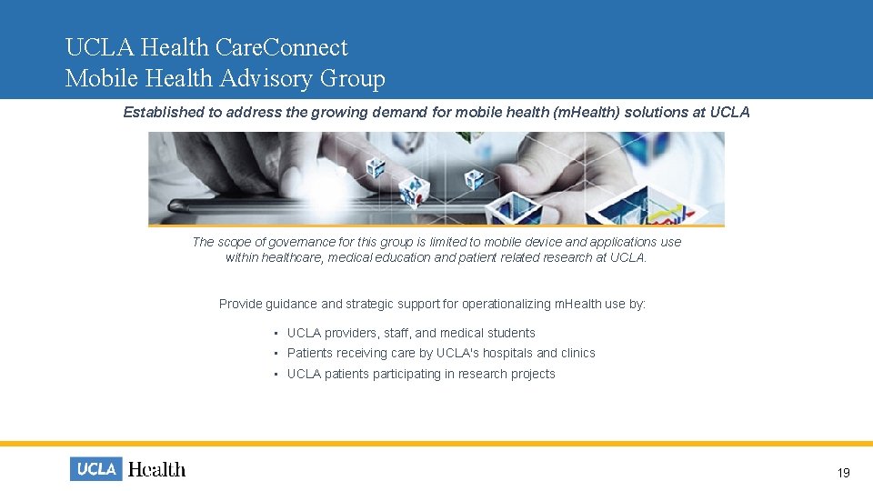 UCLA Health Care. Connect Mobile Health Advisory Group Established to address the growing demand UCLA Health Care. Connect Mobile Health Advisory Group Established to address the growing demand