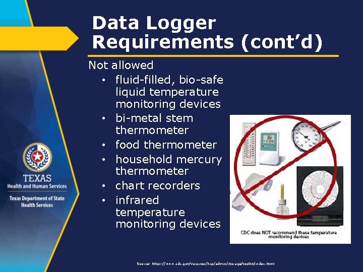 Data Logger Requirements (cont’d) Not allowed • fluid-filled, bio-safe liquid temperature monitoring devices •