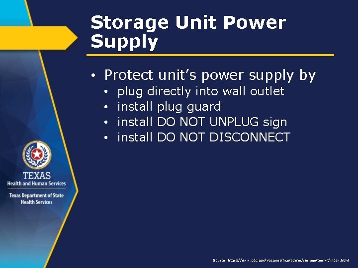 Storage Unit Power Supply • Protect unit’s power supply by • • plug directly