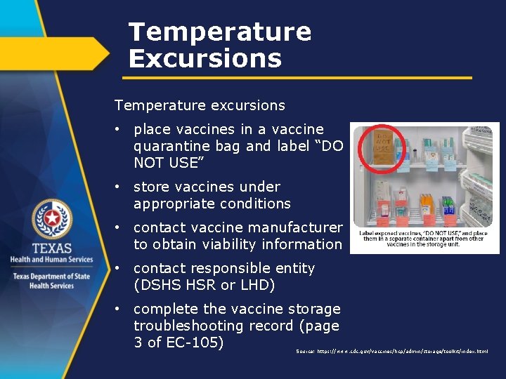 Temperature Excursions Temperature excursions • place vaccines in a vaccine quarantine bag and label