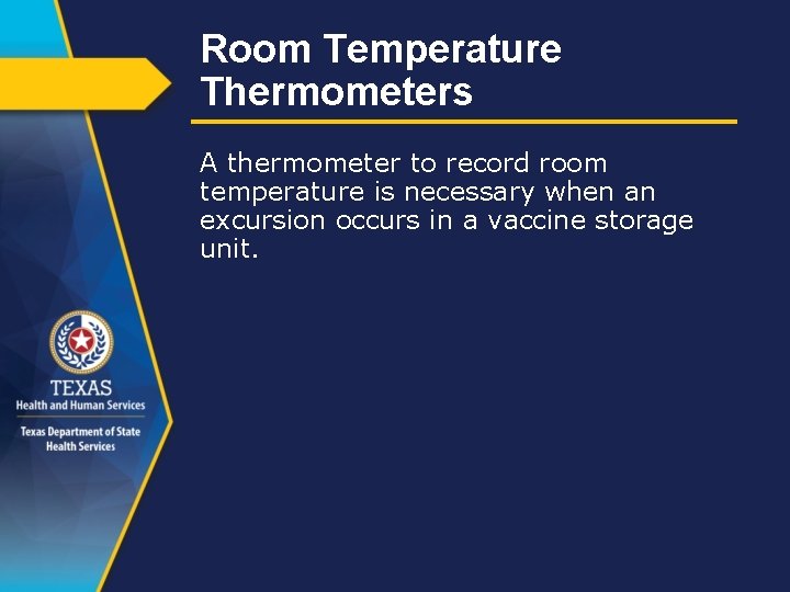 Room Temperature Thermometers A thermometer to record room temperature is necessary when an excursion