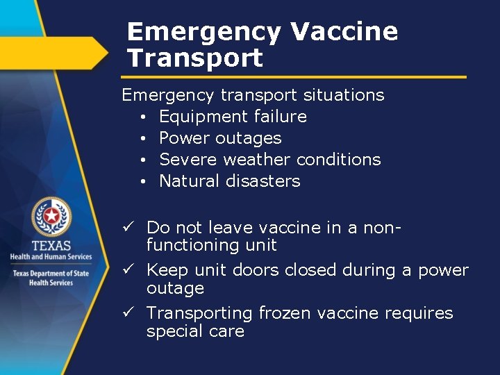 Emergency Vaccine Transport Emergency transport situations • Equipment failure • Power outages • Severe