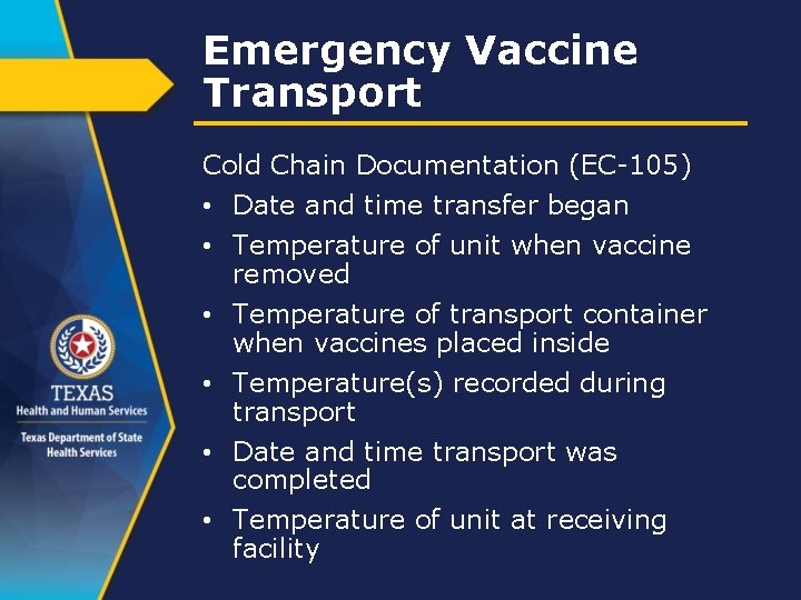 Emergency Vaccine Transport Cold Chain Documentation (EC-105) • Date and time transfer began •