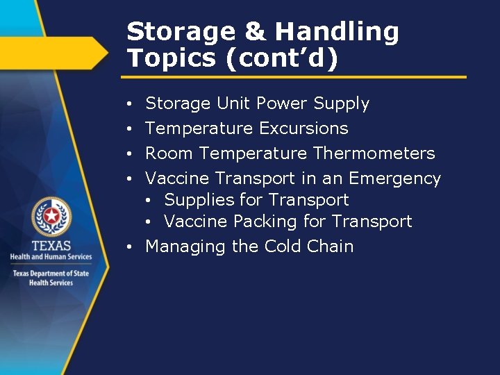 Storage & Handling Topics (cont’d) Storage Unit Power Supply Temperature Excursions Room Temperature Thermometers