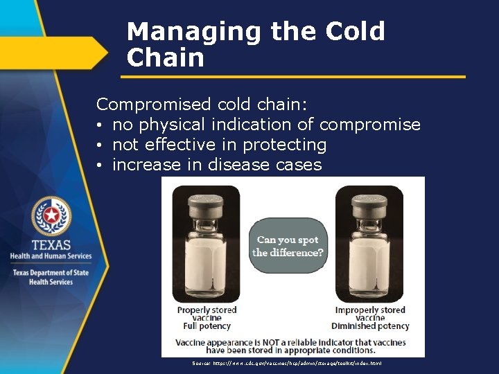 Managing the Cold Chain Compromised cold chain: • no physical indication of compromise •