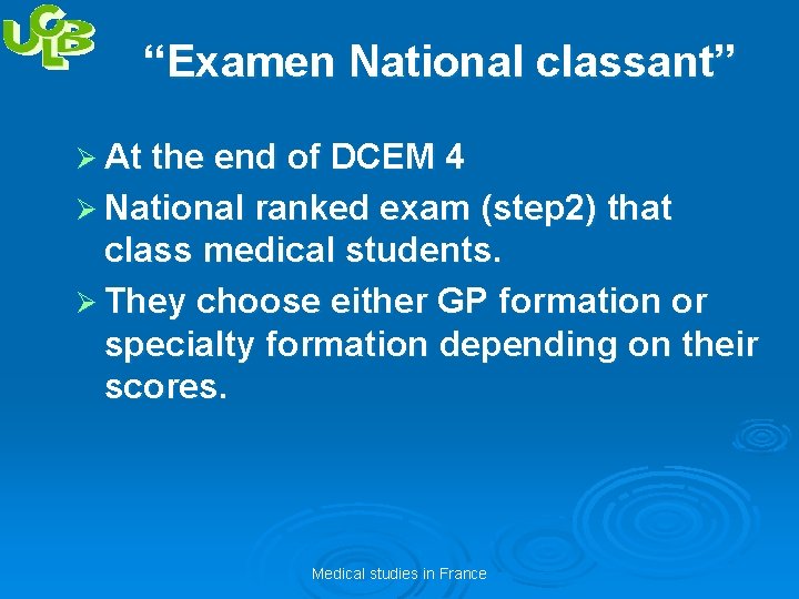 “Examen National classant” Ø At the end of DCEM 4 Ø National ranked exam