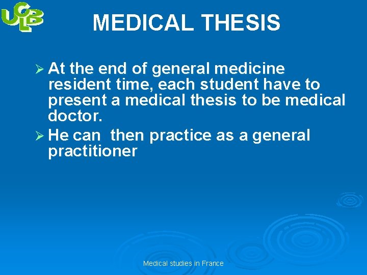 MEDICAL THESIS Ø At the end of general medicine resident time, each student have