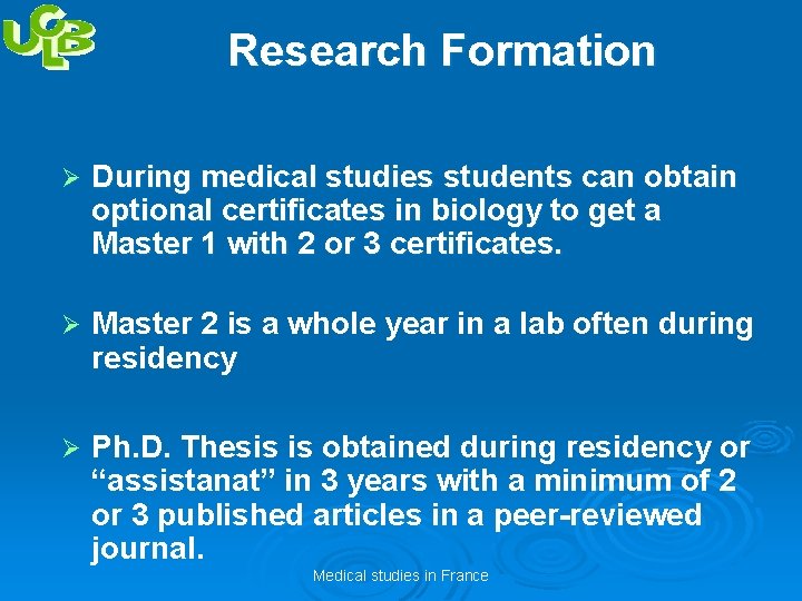 Research Formation Ø During medical studies students can obtain optional certificates in biology to