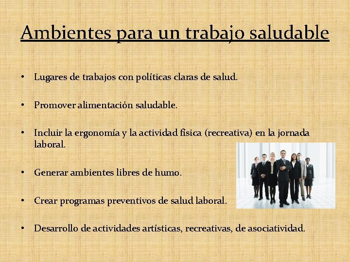Ambientes para un trabajo saludable • Lugares de trabajos con políticas claras de salud.