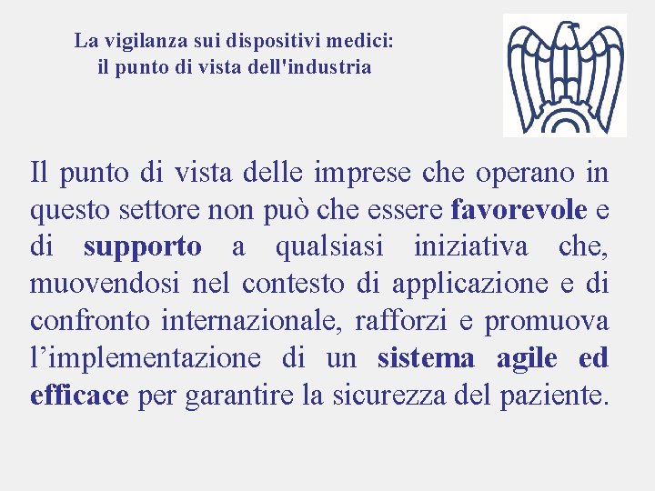 La vigilanza sui dispositivi medici: il punto di vista dell'industria Il punto di vista