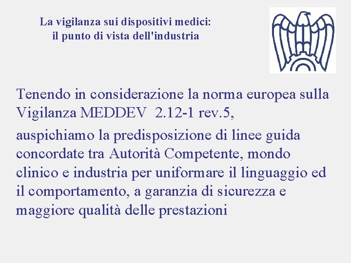 La vigilanza sui dispositivi medici: il punto di vista dell'industria Tenendo in considerazione la