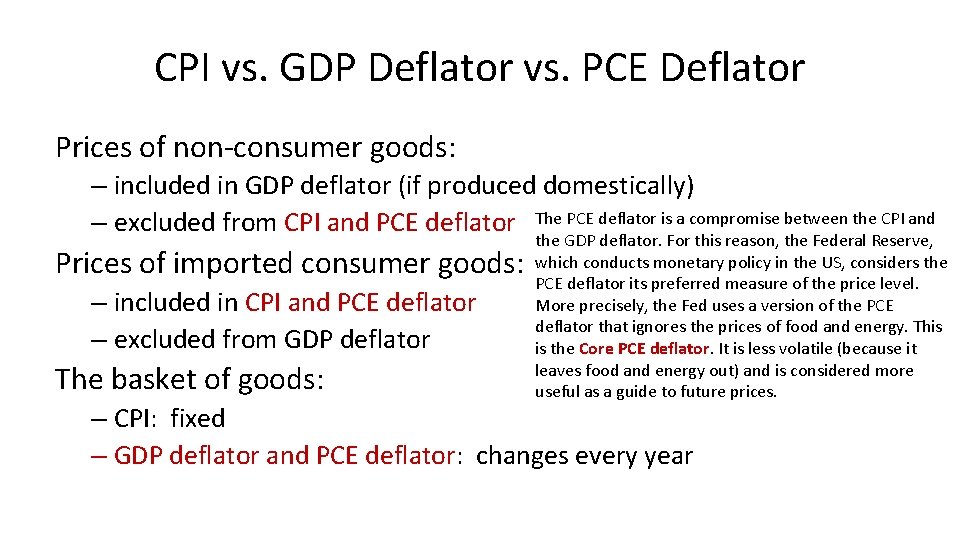 CPI vs. GDP Deflator vs. PCE Deflator Prices of non-consumer goods: – included in