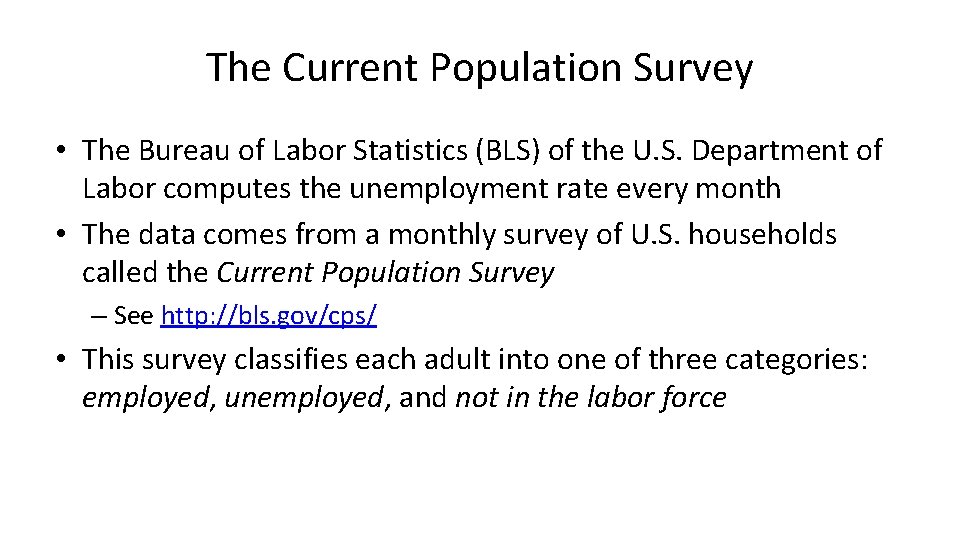 The Current Population Survey • The Bureau of Labor Statistics (BLS) of the U.