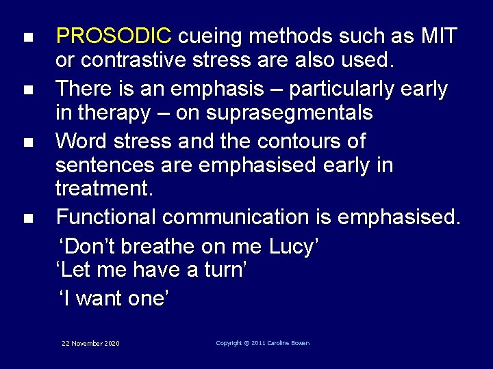 n n PROSODIC cueing methods such as MIT or contrastive stress are also used.