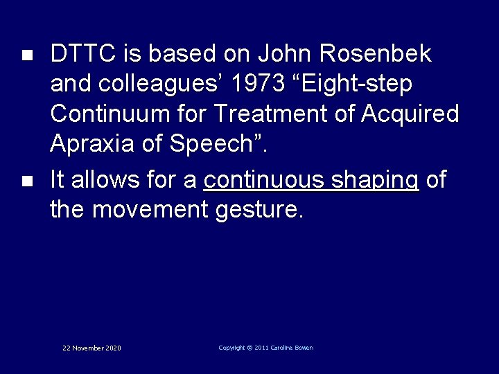 n n DTTC is based on John Rosenbek and colleagues’ 1973 “Eight-step Continuum for