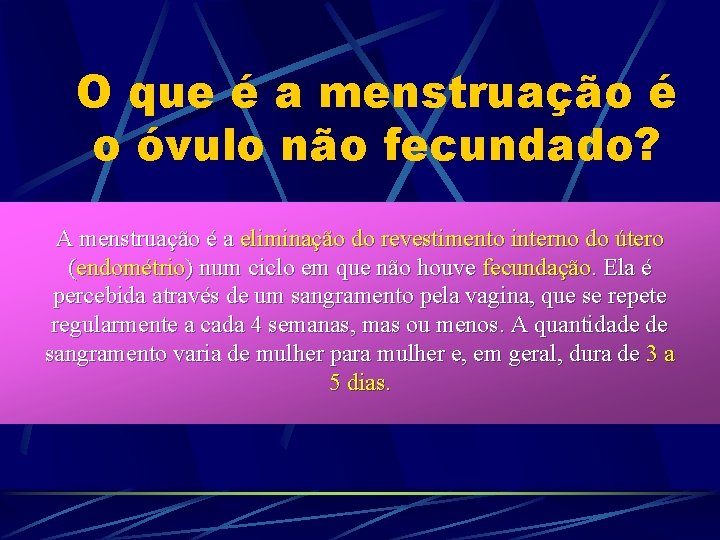O que é a menstruação é o óvulo não fecundado? A menstruação é a O que é a menstruação é o óvulo não fecundado? A menstruação é a