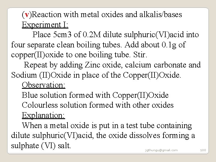 (v)Reaction with metal oxides and alkalis/bases Experiment I: Place 5 cm 3 of 0. (v)Reaction with metal oxides and alkalis/bases Experiment I: Place 5 cm 3 of 0.
