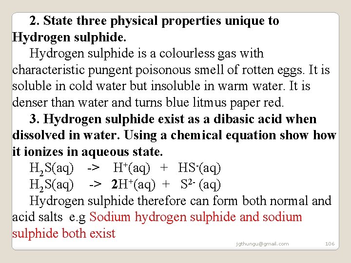 2. State three physical properties unique to Hydrogen sulphide is a colourless gas with 2. State three physical properties unique to Hydrogen sulphide is a colourless gas with