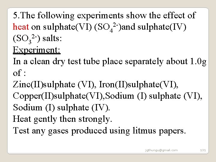 5. The following experiments show the effect of heat on sulphate(VI) (SO 42 -)and 5. The following experiments show the effect of heat on sulphate(VI) (SO 42 -)and