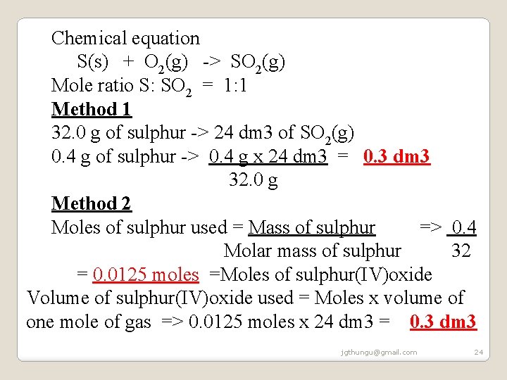 Chemical equation S(s) + O 2(g) -> SO 2(g) Mole ratio S: SO 2 Chemical equation S(s) + O 2(g) -> SO 2(g) Mole ratio S: SO 2
