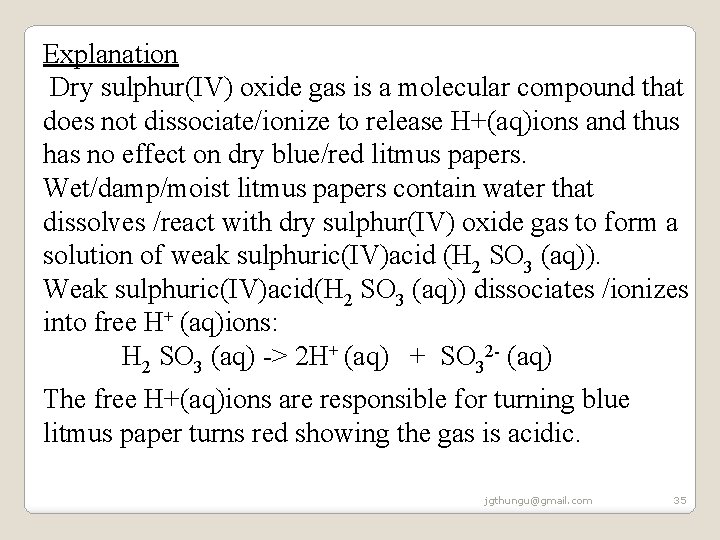 Explanation Dry sulphur(IV) oxide gas is a molecular compound that does not dissociate/ionize to Explanation Dry sulphur(IV) oxide gas is a molecular compound that does not dissociate/ionize to