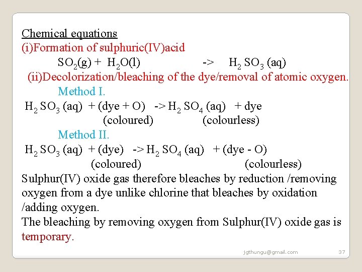 Chemical equations (i)Formation of sulphuric(IV)acid SO 2(g) + H 2 O(l) -> H 2 Chemical equations (i)Formation of sulphuric(IV)acid SO 2(g) + H 2 O(l) -> H 2