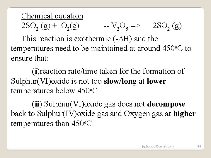 Chemical equation 2 SO 2 (g) + O 2(g) -- V 2 O 5 Chemical equation 2 SO 2 (g) + O 2(g) -- V 2 O 5