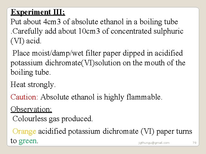 Experiment III; Put about 4 cm 3 of absolute ethanol in a boiling tube Experiment III; Put about 4 cm 3 of absolute ethanol in a boiling tube