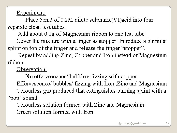 Experiment: Place 5 cm 3 of 0. 2 M dilute sulphuric(VI)acid into four separate Experiment: Place 5 cm 3 of 0. 2 M dilute sulphuric(VI)acid into four separate