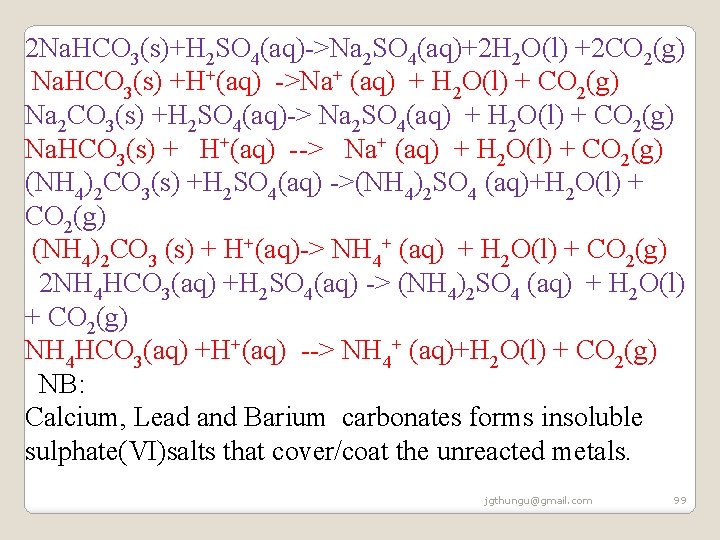 2 Na. HCO 3(s)+H 2 SO 4(aq)->Na 2 SO 4(aq)+2 H 2 O(l) +2 2 Na. HCO 3(s)+H 2 SO 4(aq)->Na 2 SO 4(aq)+2 H 2 O(l) +2