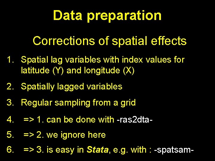 Data preparation Corrections of spatial effects 1. Spatial lag variables with index values for
