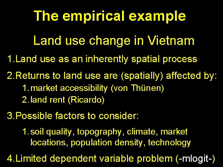 The empirical example Land use change in Vietnam 1. Land use as an inherently